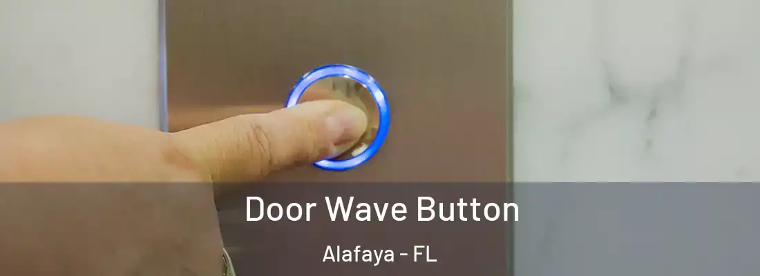 Door Wave Button Alafaya - FL