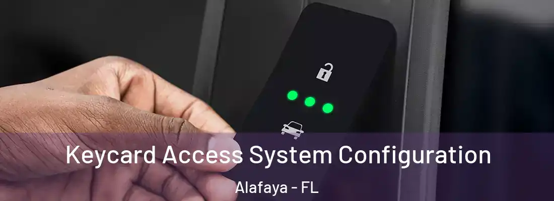 Keycard Access System Configuration Alafaya - FL