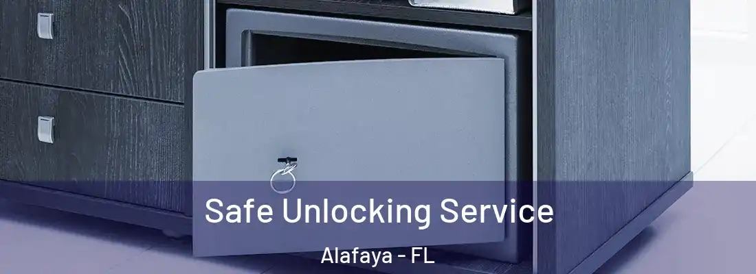 Safe Unlocking Service Alafaya - FL