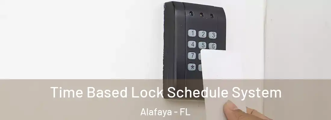 Time Based Lock Schedule System Alafaya - FL